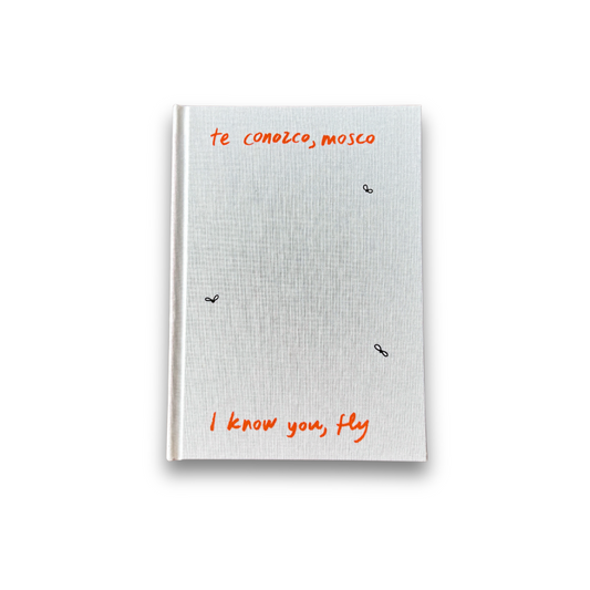 Te conozco, mosco. I Know You, Fly.